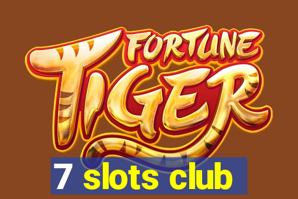 7 slots club